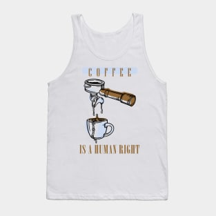 Coffee Is Human Right Tank Top